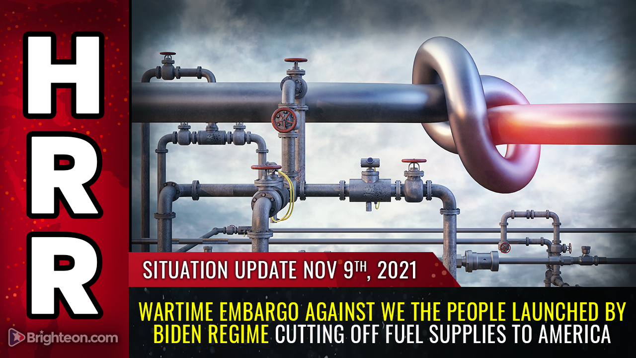 Image: Biden regime shutting off fuel, energy supplies as part of WARTIME EMBARGO against We the People… prepare for famine, collapse and civil unrest