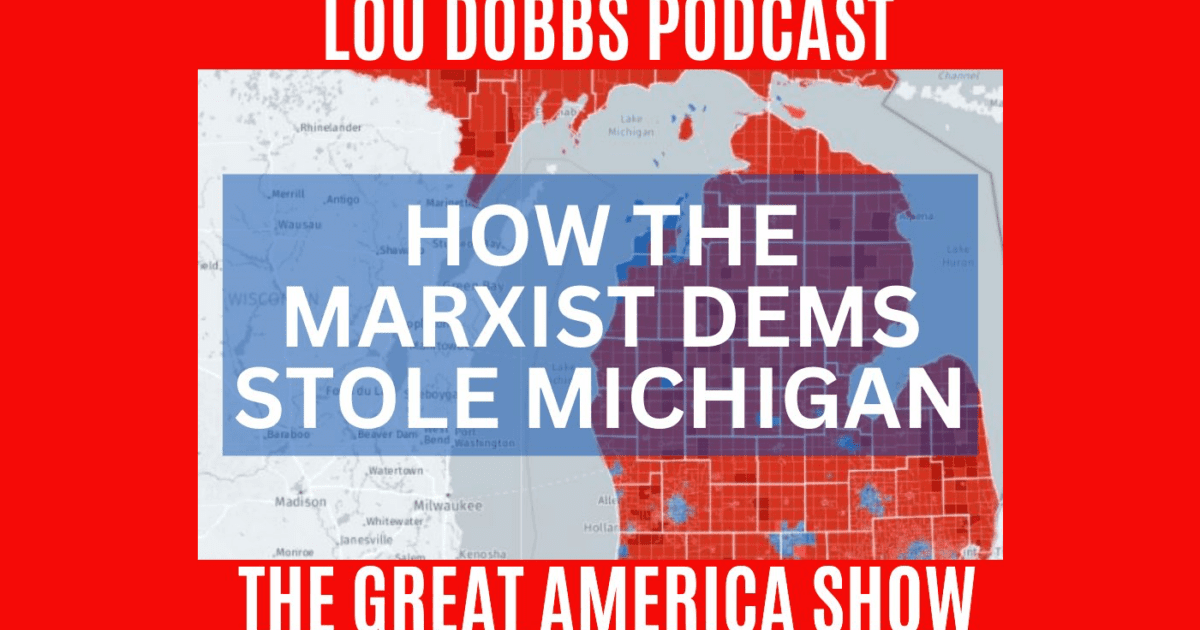 How the Marxist Dems Stole Michigan: The Gateway Pundit’s Jim Hoft Joins Legendary Host Lou Dobbs on The Great America Show (Audio) | The Gateway Pundit