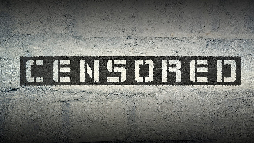 A CLOSER LOOK at the Censorship Industrial Complex and how it aims to control ALL SPEECH across the entire world – NaturalNews.com